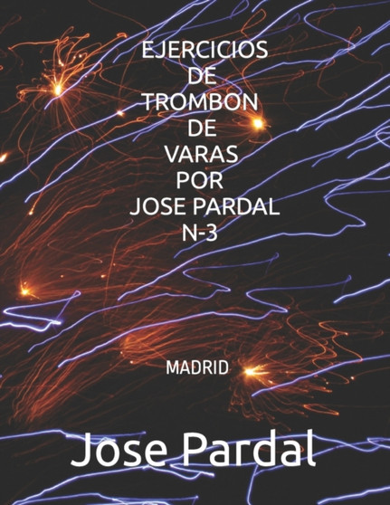 Ejercicios de Trombon de Varas Por Jose Pardal N-3 : Madrid by Pardal Music Company - Paperback