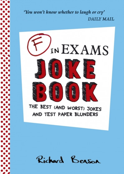 F in Exams Joke Book : The Best (and Worst) Jokes and Test Paper Blunders by Richard Benson - Paperback