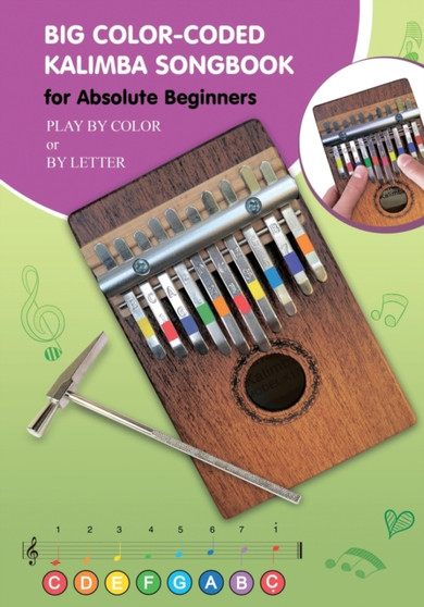 Big Color-Coded Kalimba Songbook for Absolute Beginners : Play by Color or by Letter by Helen Winter - Paperback