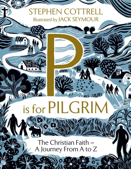 P is for Pilgrim by Stephen Cottrell - Hardback