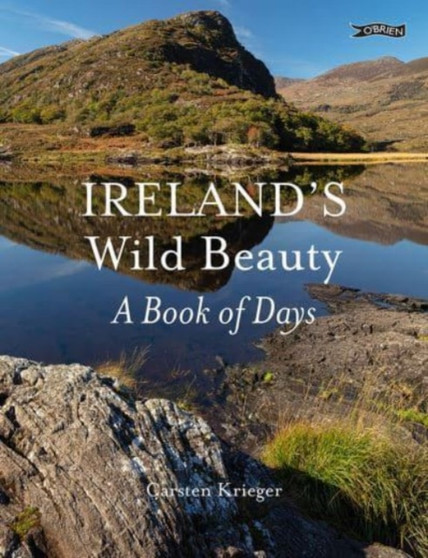 Ireland's Wild Beauty : A Book of Days by Carsten Krieger - Hardback