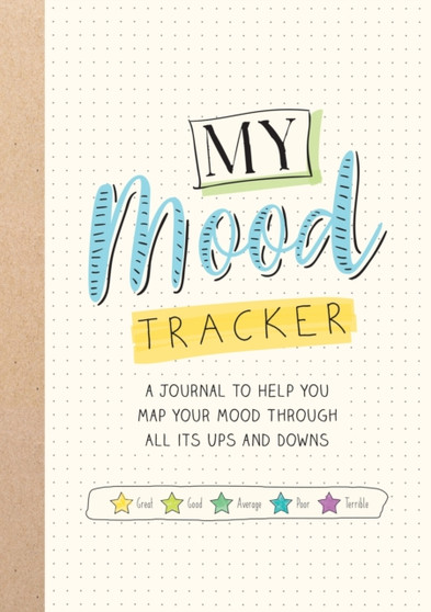 My Mood Tracker : A Journal to Help You Map Your Mood Through All Its Ups and Downs by Summersdale Publishers - Paperback