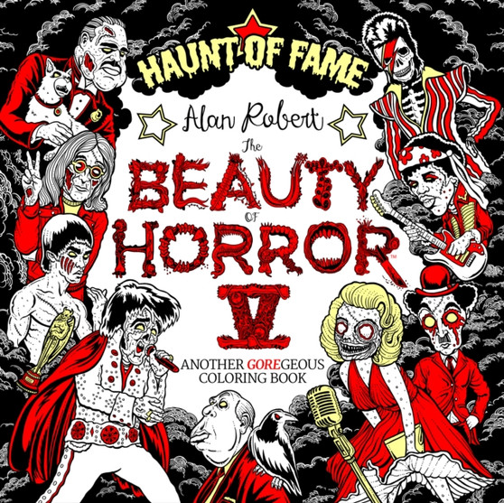 The Beauty of Horror 5: Haunt of Fame Coloring Book by Alan Robert - Paperback