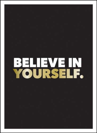 Believe in Yourself : Positive Quotes and Affirmations for a More Confident You by Summersdale Publishers - Hardback