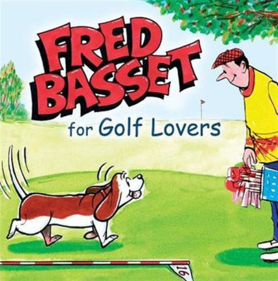 Fred Basset For Golf Lovers by Alex Graham - Hardback