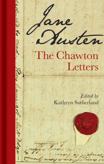 Jane Austen: The Chawton Letters by Kathryn Sutherland - Hardback