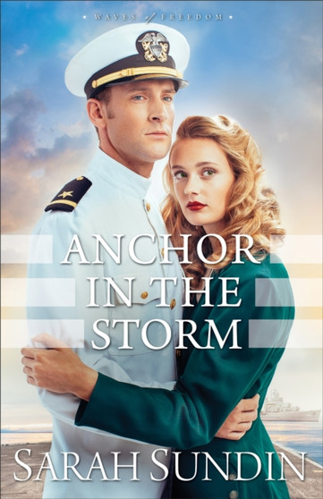 Anchor in the Storm by Sarah Sundin - Paperback