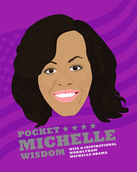 Pocket Michelle Wisdom : Wise and Inspirational Words From Michelle Obama by Hardie Grant Books - Hardback