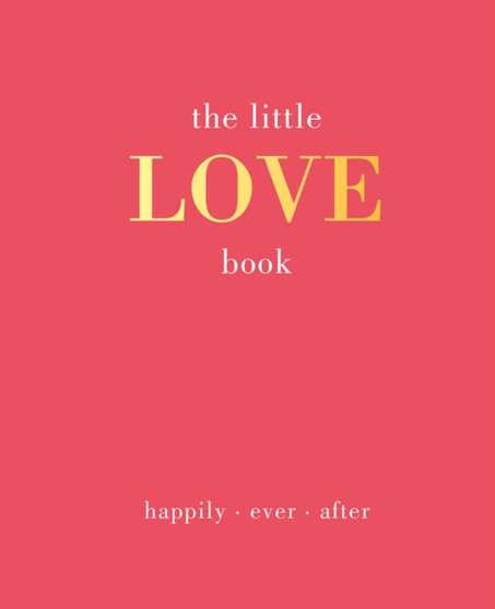 The Little Love Book : Happily. Ever. After by Joanna Gray - Hardback