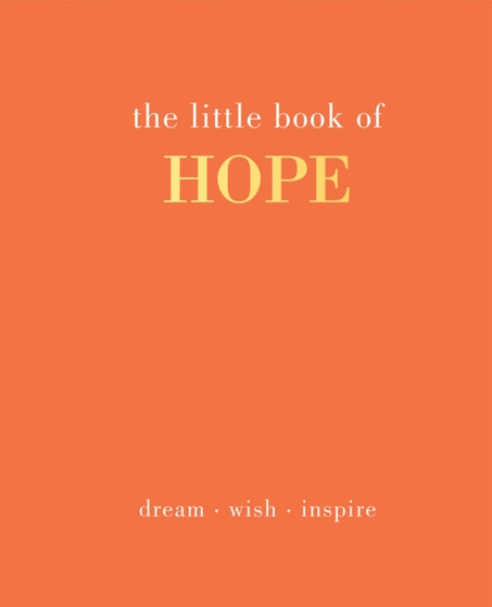 The Little Book of Hope : Dream. Wish. Inspire by Joanna Gray - Hardback