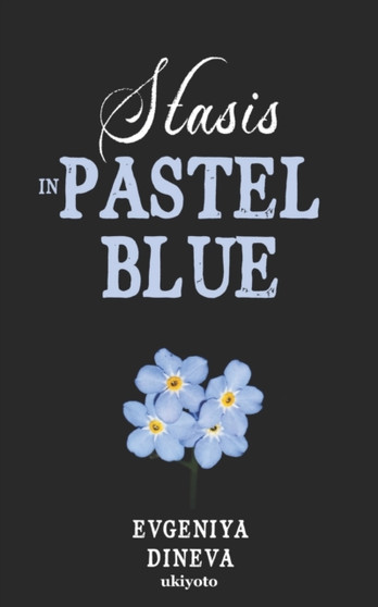 Stasis In Pastel Blue by Evgeniya Dineva - Paperback