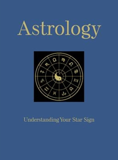 Astrology : Understanding Your Star Sign by Marisa St Clair - Hardback