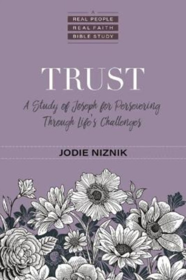 Trust - A Study of Joseph for Persevering Through Life`s Challenges by Jodie Niznik - Paperback