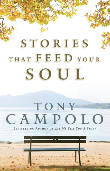 Stories That Feed Your Soul by Tony Campolo - Paperback