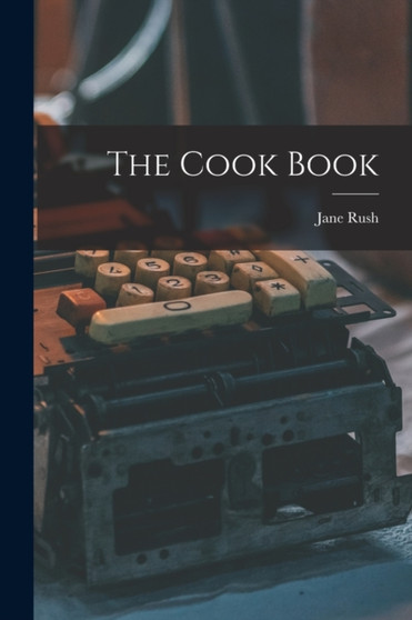 The Cook Book by Jane Rush - Paperback