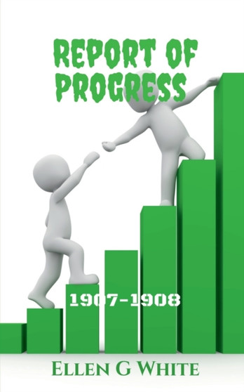 Report of Progress (1907-1908) by Ellen G - Paperback