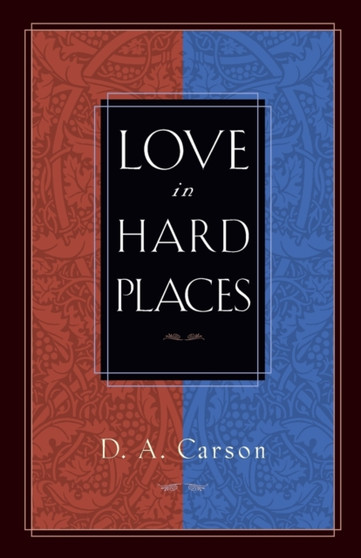 Love in Hard Places by D.A. Carson - Paperback