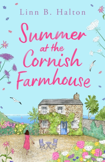 Summer at the Cornish Farmhouse :  Escape to Cornwall with a BRAND NEW feel-good romantic read!