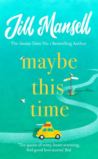 Maybe This Time :  The heart-warming new novel of love and friendship from the bestselling author