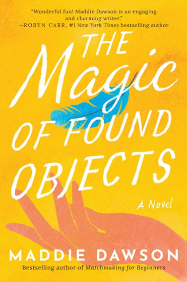 The Magic of Found Objects :  A Novel