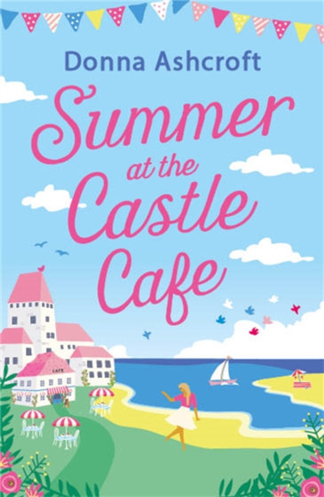 Summer at the Castle Cafe :  An utterly perfect feel good romantic comedy