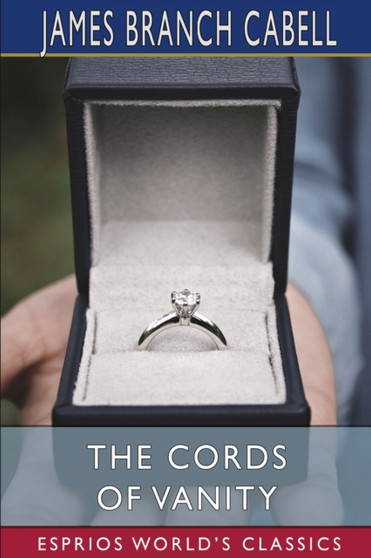 The Cords of Vanity (Esprios Classics) :  A Comedy of Shirking
