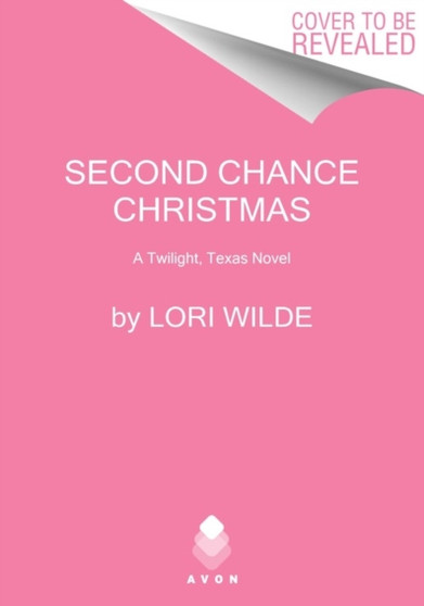 Second Chance Christmas :  A Twilight, Texas Novel
