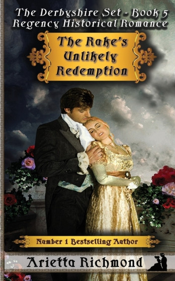 The Rake's Unlikely Redemption :  Regency Historical Romance :  5