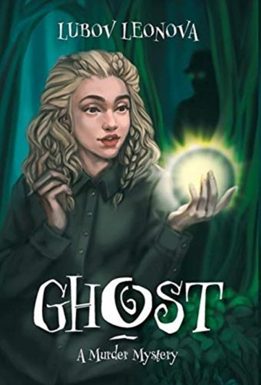 Ghost :  A Murder Mystery