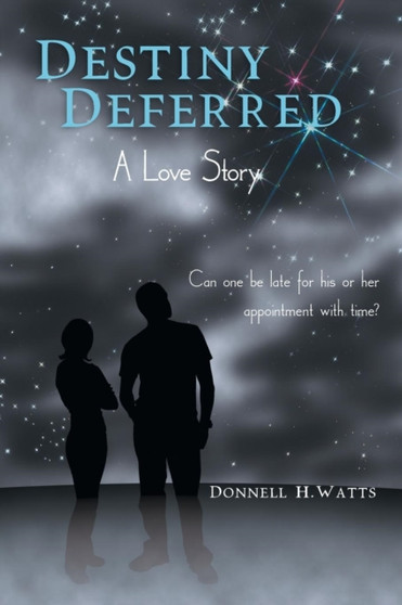 Destiny Deferred :  A Love Story