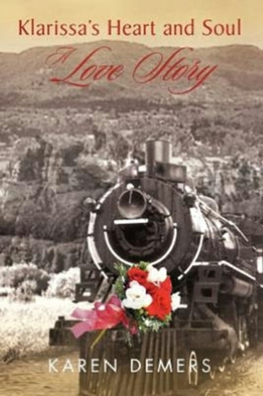 Klarissa's Heart and Soul :  A Love Story