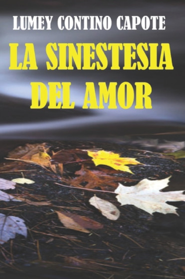 La sinestesia del amor La sinestesia del amor