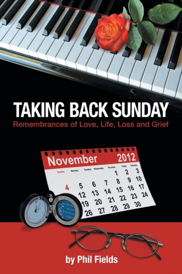 Taking Back Sunday :  Remembrances of Love, Life, Loss and Grief