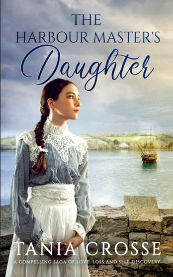 THE HARBOUR MASTER'S DAUGHTER a compelling saga of love, loss and self-discovery :  1