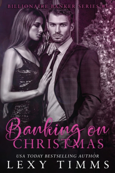 Banking on Christmas :  Billionaire Holiday Novella Romance :  6