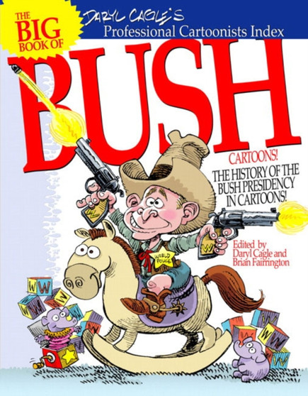 The Big Book of Bush Cartoons by Daryl Cagle - Paperback