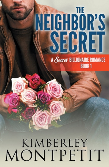 The Neighbor's Secret :  A Secret Billionaire Romance :  1