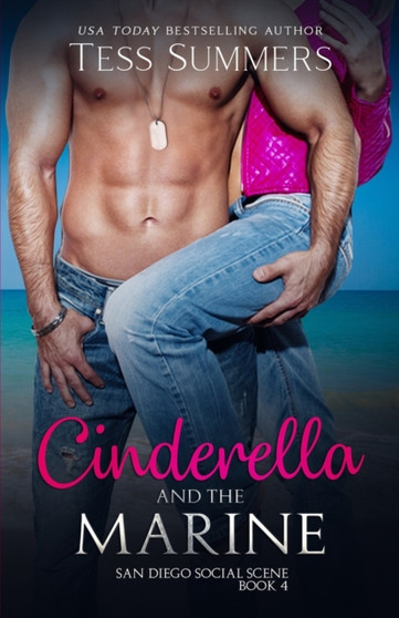 Cinderella and the Marine :  San Diego Social Scene Book 4 :  4