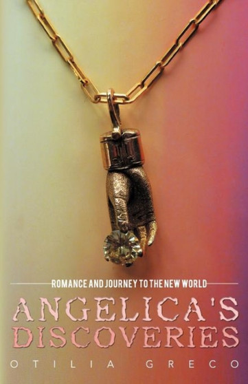 Angelica's Discoveries :  Romance and Journey to the New World