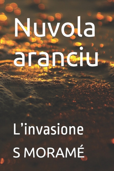 Nuvola aranciu :  L'invasione :  2