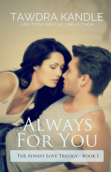 Always for You :  The Always Love Trilogy Book 1 :  1