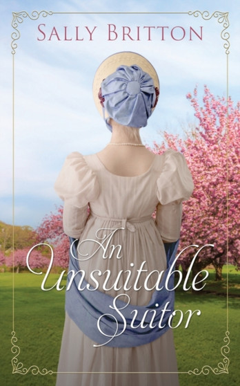 An Unsuitable Suitor :  A Regency Romance Novella