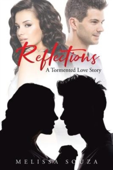 Reflections :  A Tormented Love Story