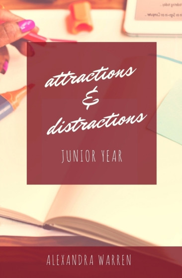 Attractions & Distractions :  Junior Year :  3