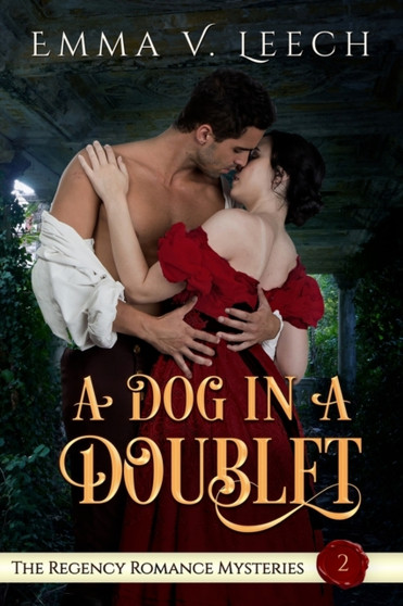 A Dog in a Doublet :  The Regency Romance Mysteries Book 2 :  2