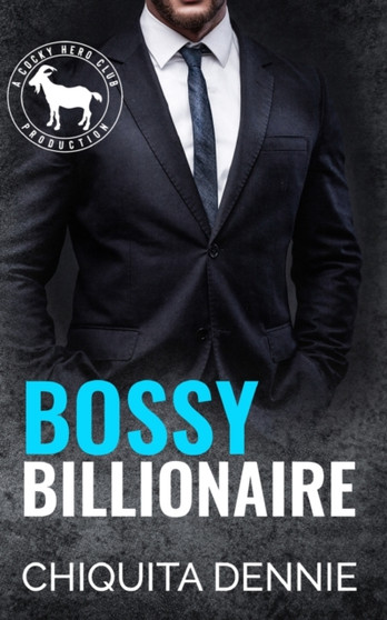 Bossy Billionaire :  A Workplace Hate To Love Billionaire Romance :  2