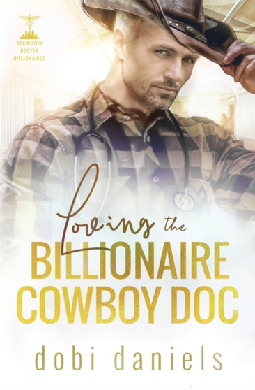 Loving the Billionaire Cowboy Doc :  A sweet amnesia cowboy doctor billionaire romance :  5