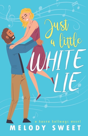 Just A Little White Lie :  A Sweet Romantic Comedy