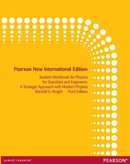 Student Workbook for Physics for Scientists and Engineers: A Strategic Approach with Modern Physics : Pearson New International Edition by Randall Knight - Paperback