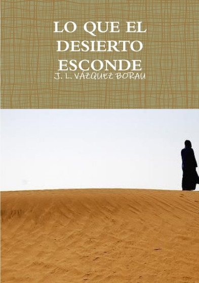 Lo Que El Desierto Esconde by J.L. VAZQUEZ BORAU - Paperback